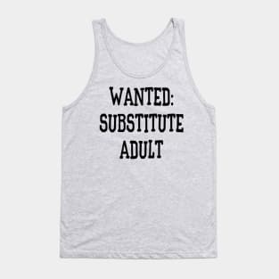 Wanted: Substitute Adult Funny Tank Top